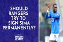 Should Rangers make a move to sign Sima permanently? - Video debate