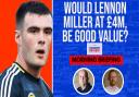 Would Lennon Miller be good value at £4m? - Video debate